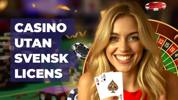 Casino utan svensk licens Utforska möjligheterna