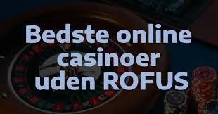 Oplev De Bedste Casino Uden Rufus I Danmark