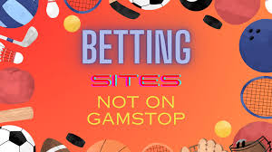Exploring Bookmakers Not on GamStop Your Guide to Alternatives