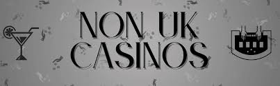 The Rise of Non-UK Licensed Casinos Opportunities and Risks