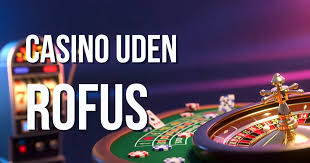 Bedste Casino Uden ROFUS Find Den Perfekte Spiloplevelse Bedste Casino Uden ROFUS Find Den Perfekte Spiloplevelse