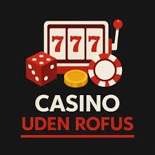 Oplev fordele ved online casino uden ROFUS Oplev fordele ved online casino uden ROFUS