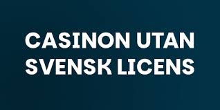 Spela Casino Utan Svensk Licens - En Guide för Spelare Spela Casino Utan Svensk Licens - En Guide för Spelare